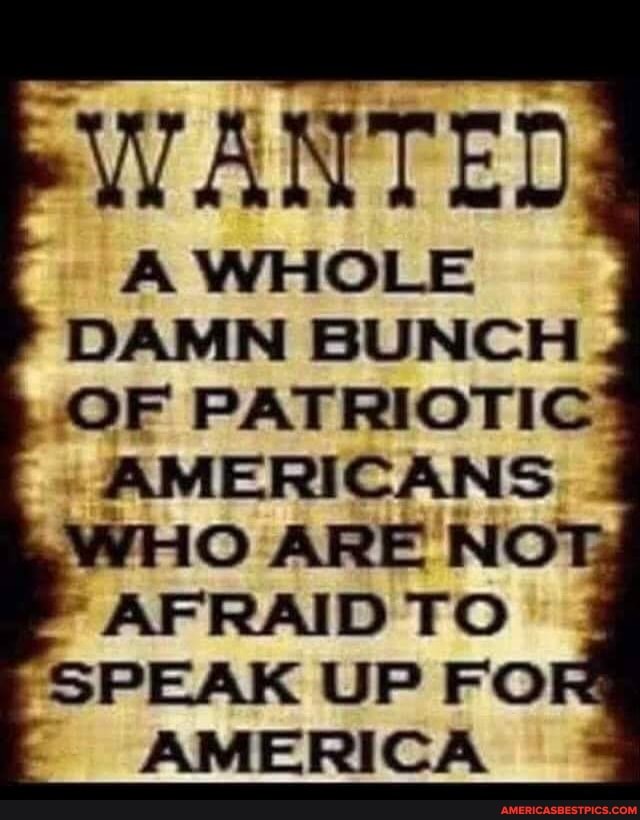 WANTED
OF PATRIOTIC AMERICANS
UP FOR