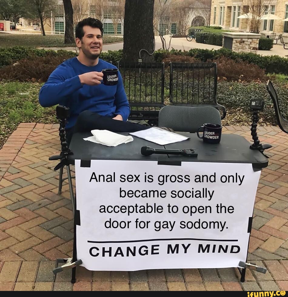 Owner Anal Sex Is Gross And Only Became Socially Acceptable To Open The Door For Gay Sodomy 