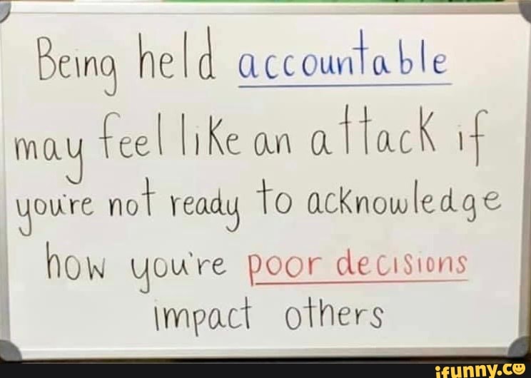 Feel like doing. To be held accountable. Holding myself accountable meme.