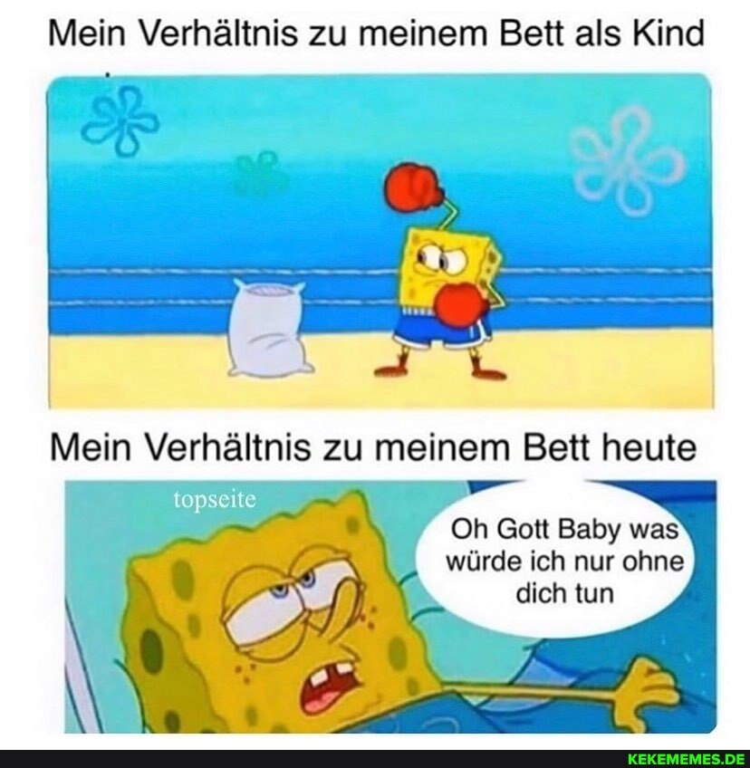 Mein Verhältnis zu meinem Bett als Kind
Mein Verhältnis zu meinem Bett heute
topseite
<i -
Oh Gott Baby was würde ich nur ohne } I dich tun 4