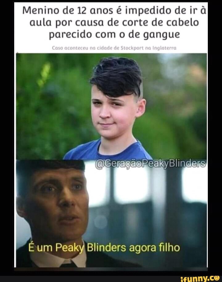 Menino de 12 anos é impedido de ir & aula por causa de corte de cabelo parecido com de gangue
um Peaky Blinders agora filho