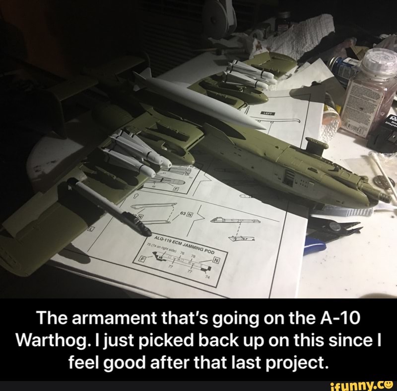 The armament that's going on the A-10 Warthog. I just picked back up on ...