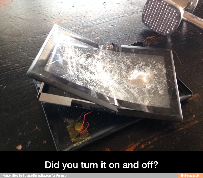 Did you turn it on and off? - Did you turn it on and off?