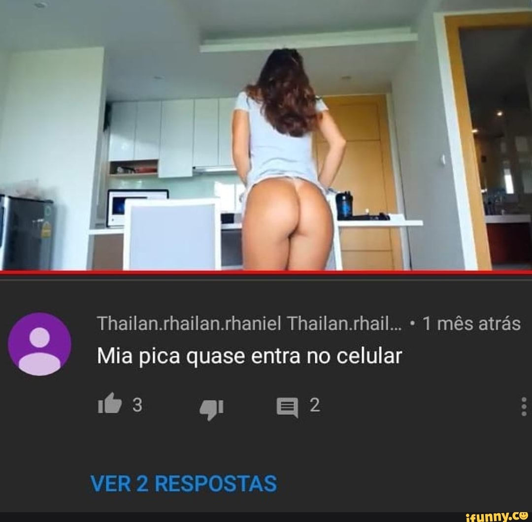 Thailan.rhailan.rhaniel Thailan.rhail... 1 mês atrás
E Mia pica quase entra no celular