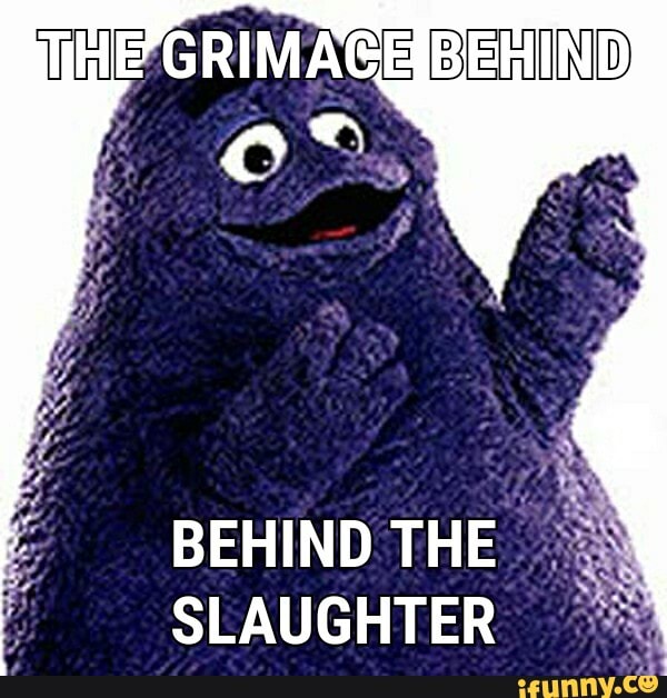 A
BEHIND THE
SLAUGHTER =