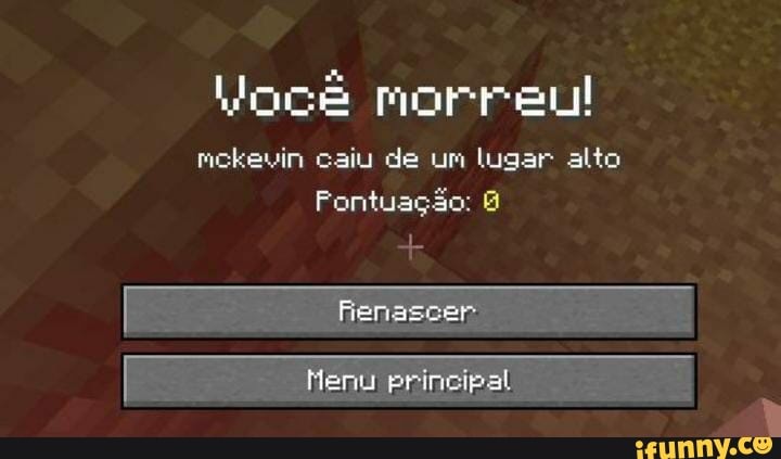 Você morreu!
mckevin caiu de um lugar alto
Pontuação:
principal