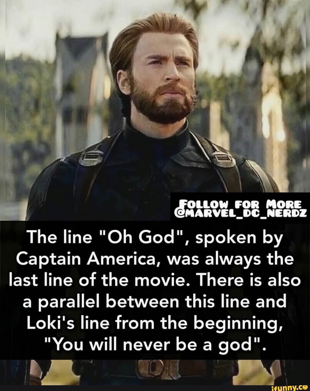 The Line Oh God Spoken By Captain America Was Always The Last Line Of The Movie There Is Also A Parallel Between This Line And Loki S Line From The Beginning You Will