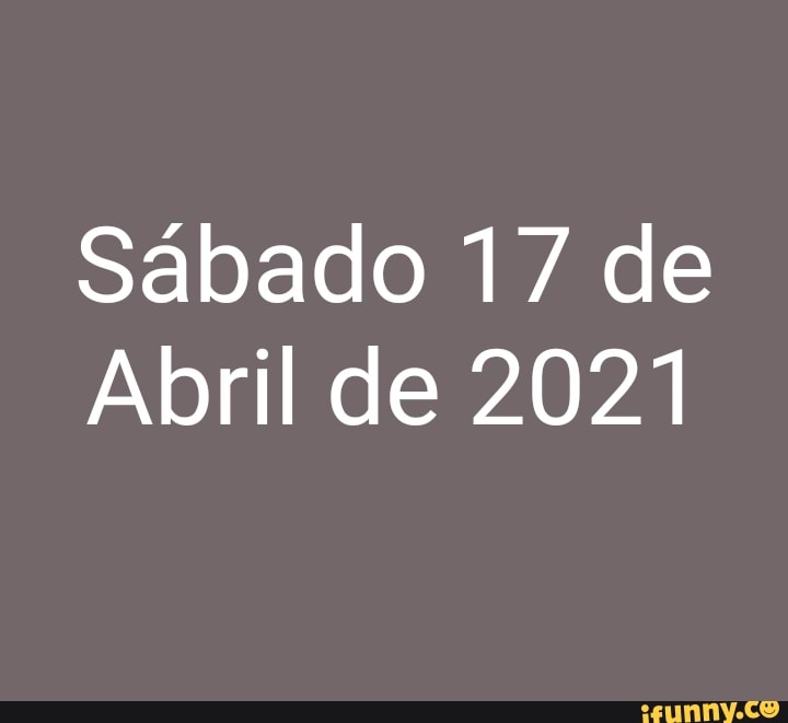 Sábado 17 de
Abril de 2027