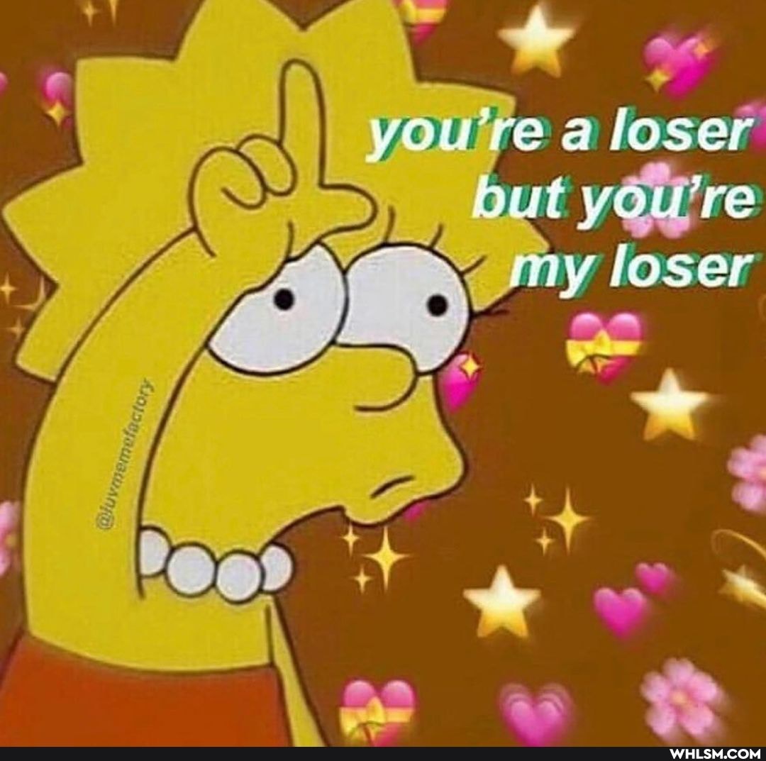 a loser
inv loser