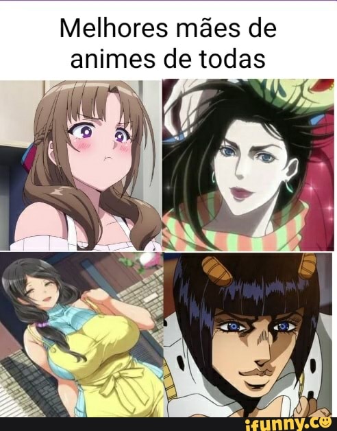 Melhores mães de
animes de todas
PR