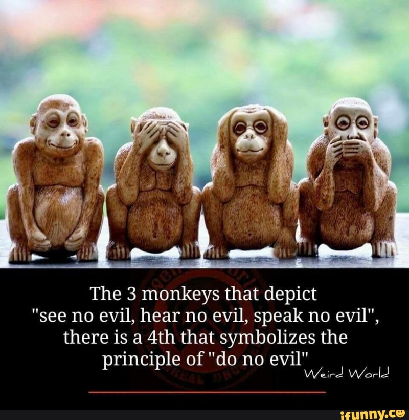 depict "see I10 evil, hear no evil, speak no evil", there is a 4t...