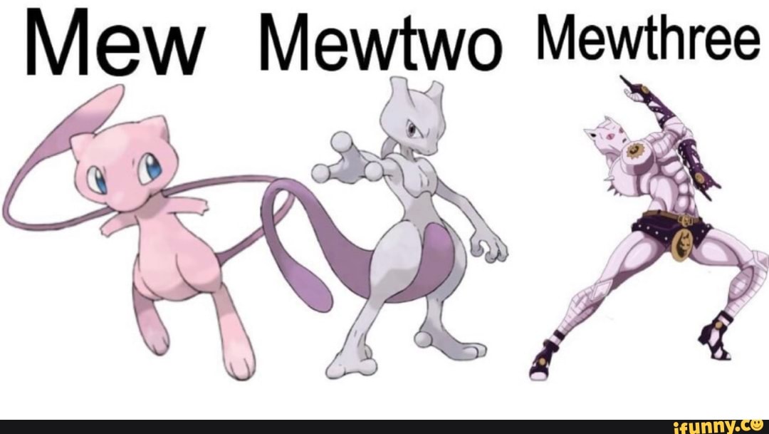 Mew Mewtwo Mewthree E I - iFunny