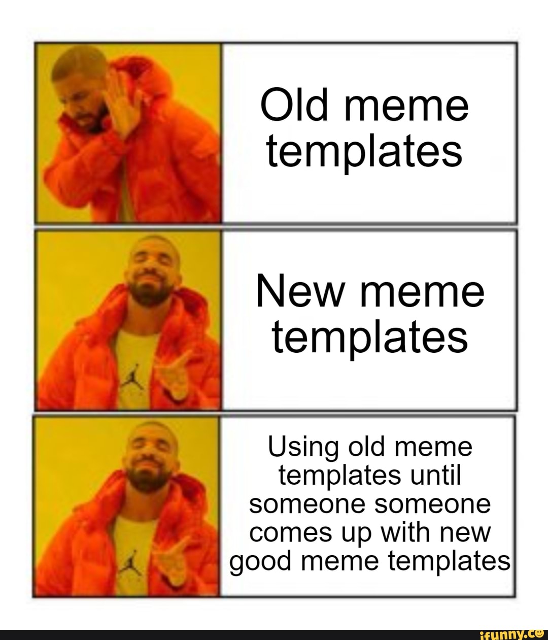 Old meme templates New meme templates Using old meme templates until ...