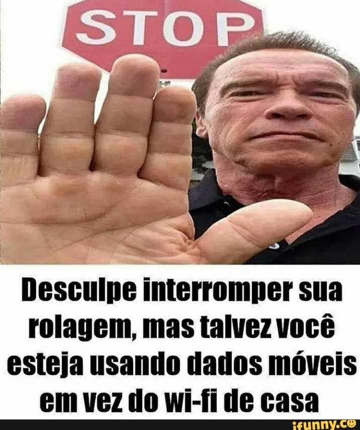 Desculpe interromper sua rolagem, mas talvez você esteja usando dados móveis em vez do wi-fi de casa