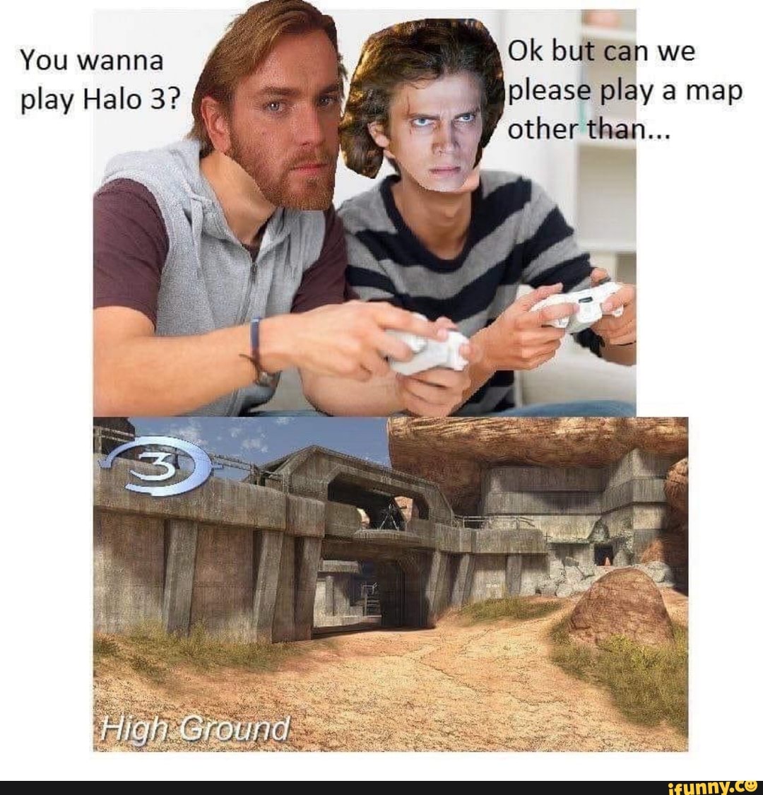 Ok but can we please play a map other than...
You wanna play Halo 3?