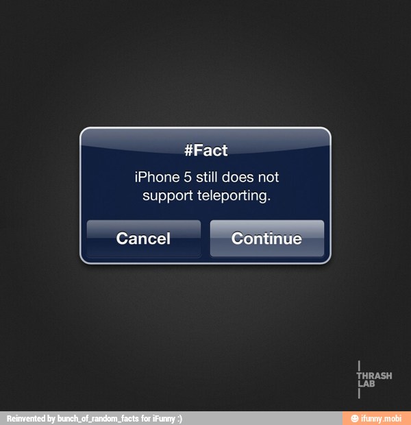 #Fact
iPhone 5 still does not
support teleporting.