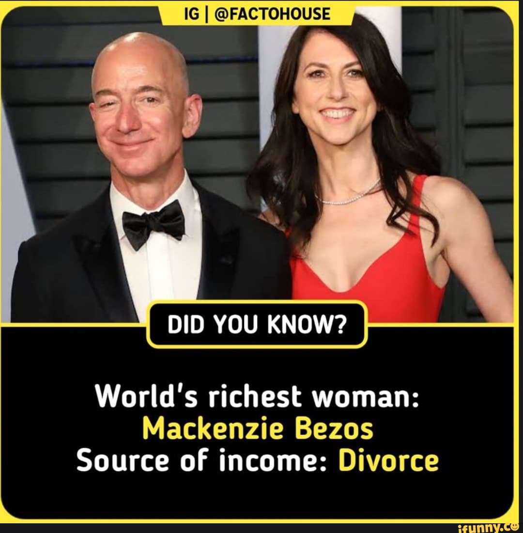 Ig I Factohouse Did You Know Worlds Richest Woman Mackenzie Bezos Source Of Income Divorce 7111