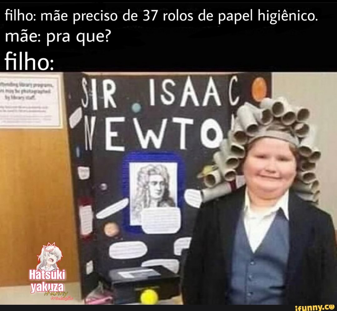 filho: mãe preciso de 37 rolos de papel higiênico.
mãe: pra que?
filho: