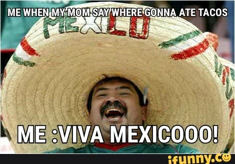 Mexicooo memes. Best Collection of funny Mexicooo pictures on iFunny