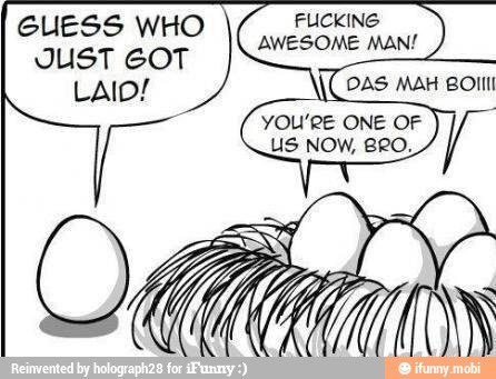 som
LAID! PAS MAH BOI
YOU'RE ONE OF