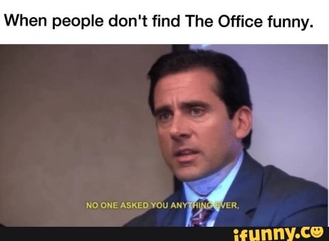 When People Don T Find The Office Funny