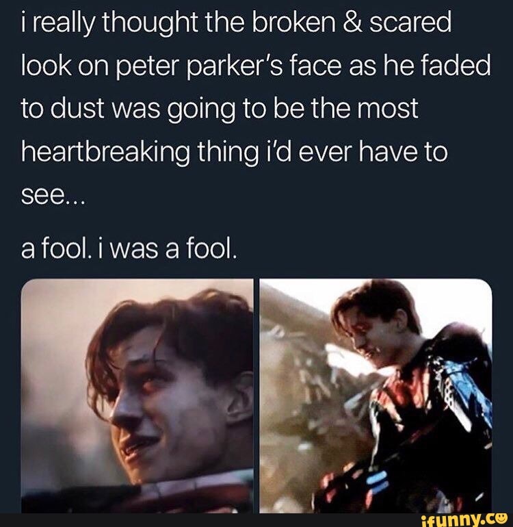 I really thought the broken & scared look on peter parker’s face as he ...