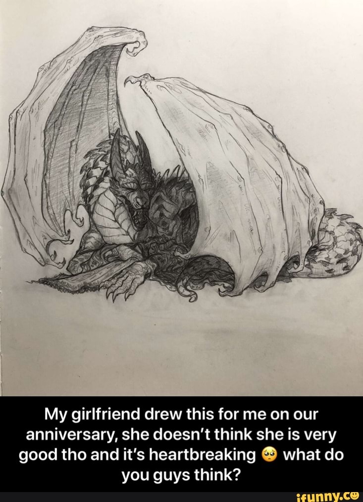 My girlfriend drew this for me on our anniversary, she doesn't think ...