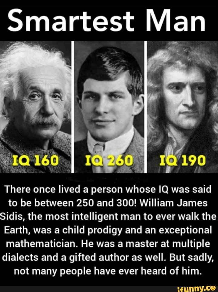 THE SMARTEST MAN IN HISTORY  William James Sidis 