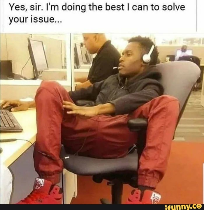 Yes Sir I M Doing The Best I Can To Solve Your Issue