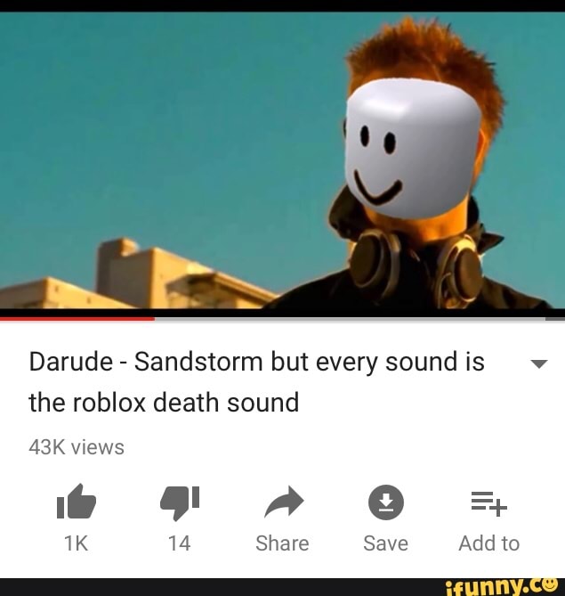 Darude Sandstorm But Every Sound Is The Roblox Death Sound