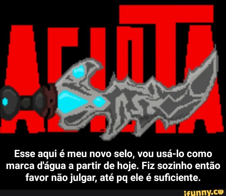 LA
Esse aqui é meu novo selo, vou usá-lo como marca d'água a partir de hoje. Fiz sozinho então favor não julgar, até pq ele é suficiente. - Esse aqui é meu novo selo, vou usá-lo como marca d'água a partir de hoje. Fiz sozinho então favor não julgar, até pq ele é suficiente.