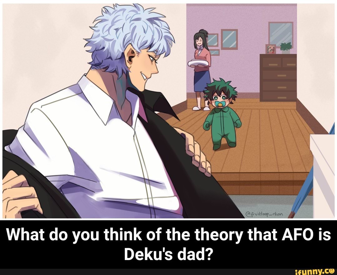 what-do-you-think-of-the-theory-that-afo-is-deku-s-dad-ifunny
