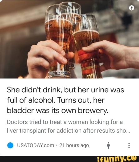 She didn't drink, but her urine was
full of alcohol. Turns out, her
bladder was its own brewery.
Doctors tried to treat a woman looking for a
liver transplant for addiction after results sho.
O USATODAY.com 21 hours ago
é