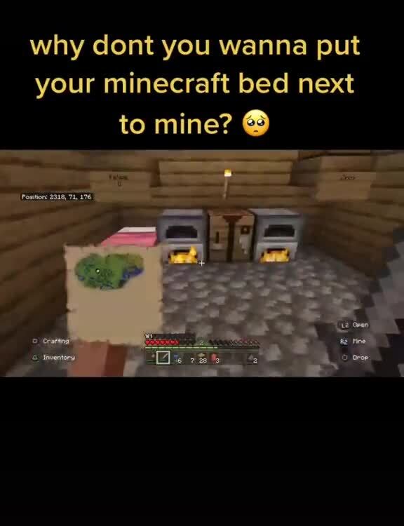 Why Dont You Wanna Put Your Minecraft Bed Next To Mine O Ifunny