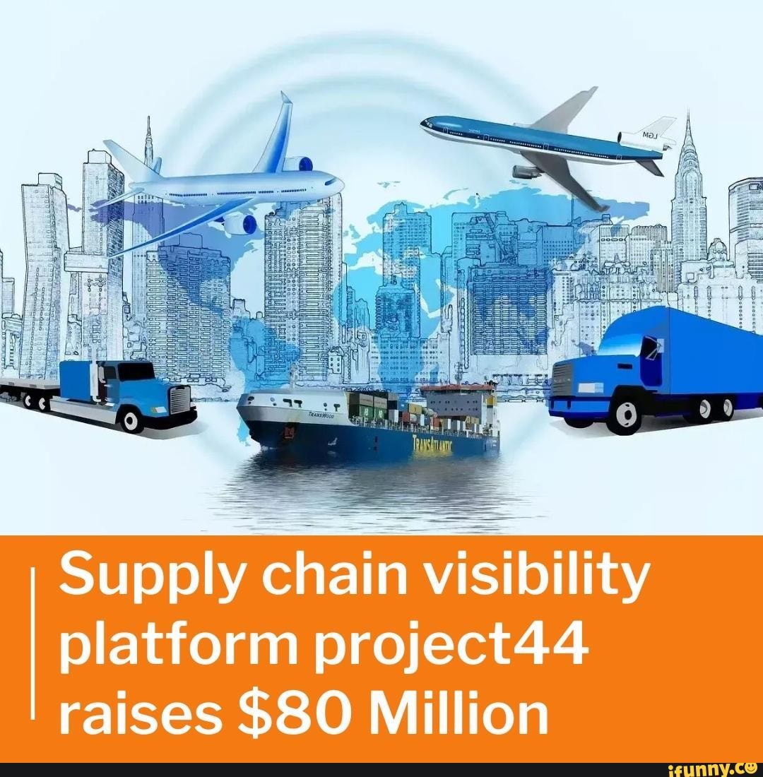 Supply Chain Vis Visibility Platform Project44 Raises $80 Million - IFunny