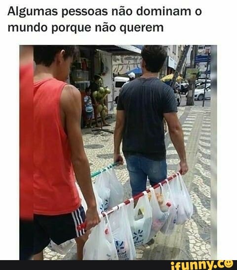 Algumas pessoas não dominam o mundo porque não querem