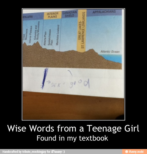 Wise Words from a Teenage Girl
Found in my textbook - Wise Words from a Teenage Girl
Found in my textbook