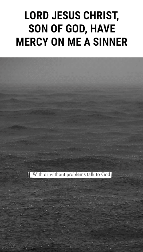 LORD JESUS CHRIST, SON OF GOD, HAVE MERCY ON ME A SINNER 'With or