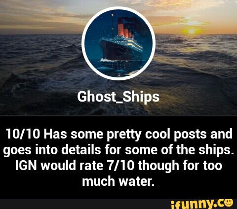 ‘IOI‘IO Has some pretty cool posts and
goes into details for some of the ships.
IGN would rate 7/10 though for too
much water. - 10/10 Has some pretty cool posts and goes into details for some of the ships. IGN would rate 7/10 though for too much water.