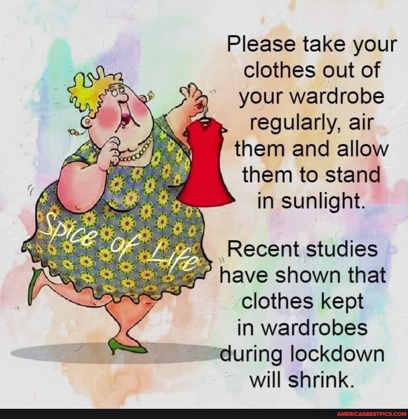 Please take your clothes out of your wardrobe regularly, air them and