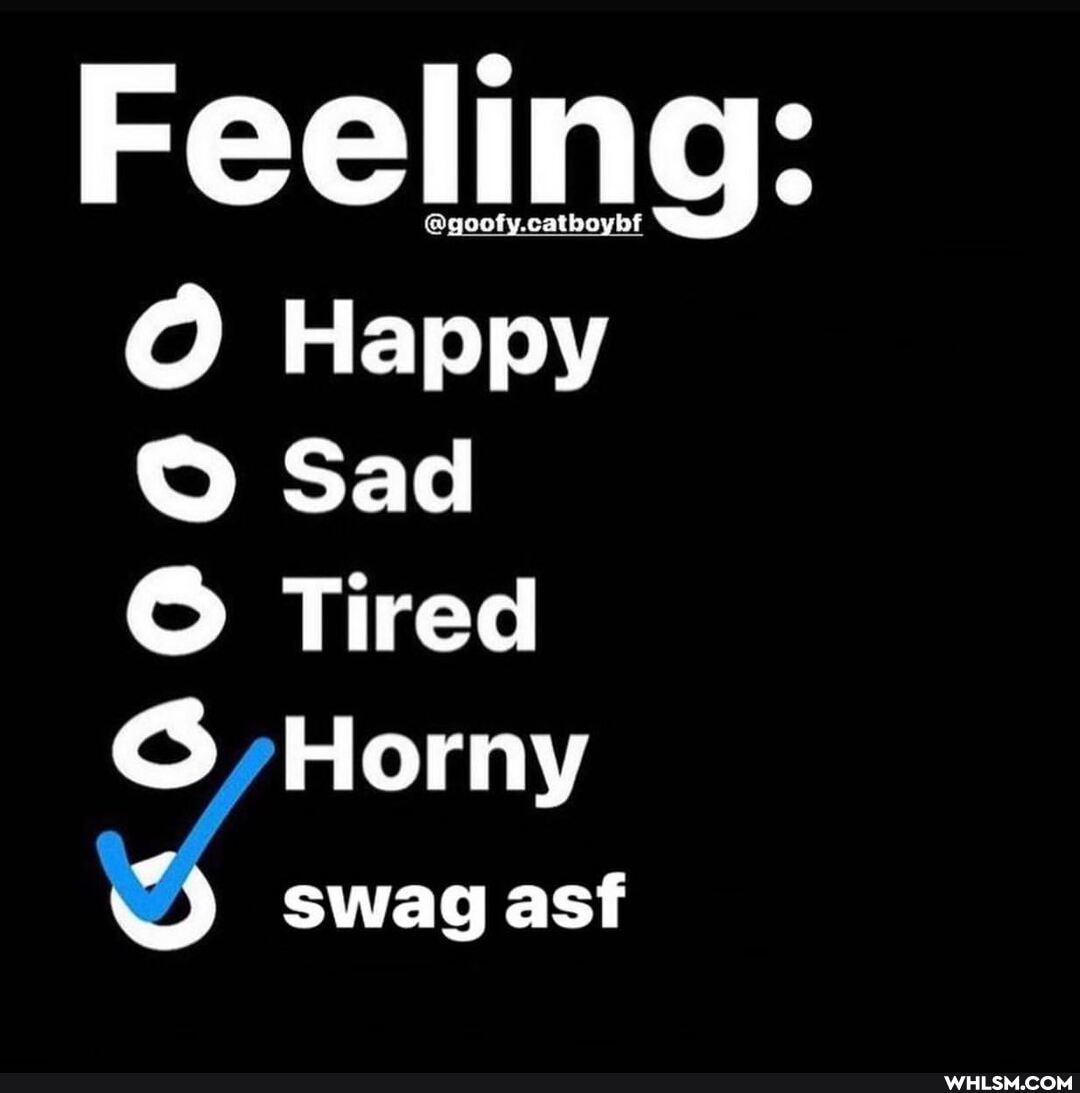 cathoybt
O Happy
Sad
Tired
S Horny swag asf