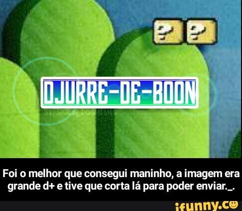 Foi o melhor que consegui maninho, a imagem era
grande d+ e tive que corta lá para poder enviar... - Foi o melhor que consegui maninho, a imagem era grande d+ e tive que corta lá para poder enviar._.