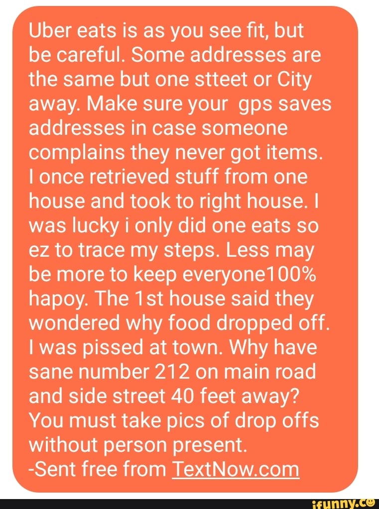 Uber Eats Is As You See Fit But Be Careful Some Addresses Are The
