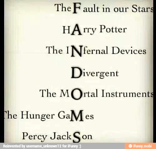 The F ault in Star
HA rry Potter
The INfernal
Divergent
The MOrtal Instrument
he Hunger GaM es
Percy Jack Son