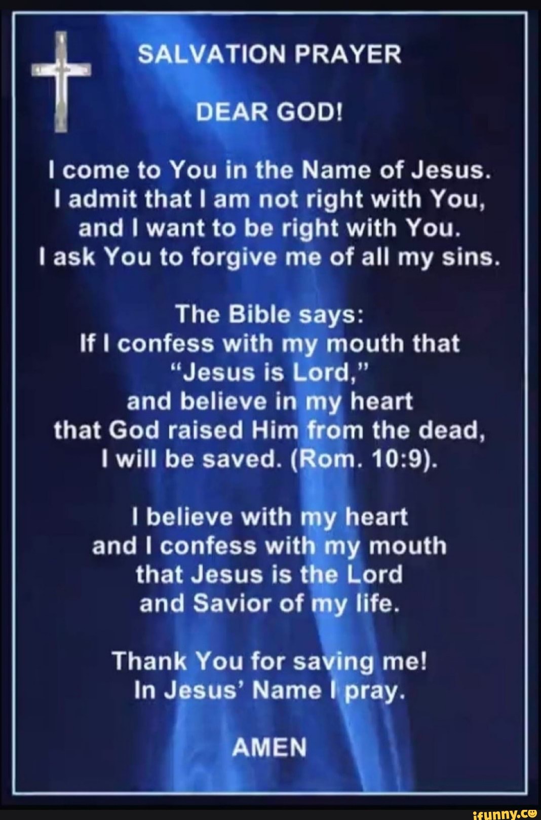 SALVATION PRAYER DEAR GOD! come to You in the Name of Jesus. admit that ...