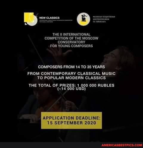 'THE Il INTERNATIONAL COMPETITION OF THE MOSCOW
'CONSERVATORY.
FOR YOUNG COMPOSERS
COMPOSERS FROM 14 TO 35 YEARS
FROM CONTEMPORARY CLASSICAL MUSIC TO POPULAR MODERN CLASSICS.
'THE TOTAL OF PRIZES: 1.000 000 RUBLES.
(-14 000 USD)
APPLICATION DEADLINE
15 SEPTEMBER 2020