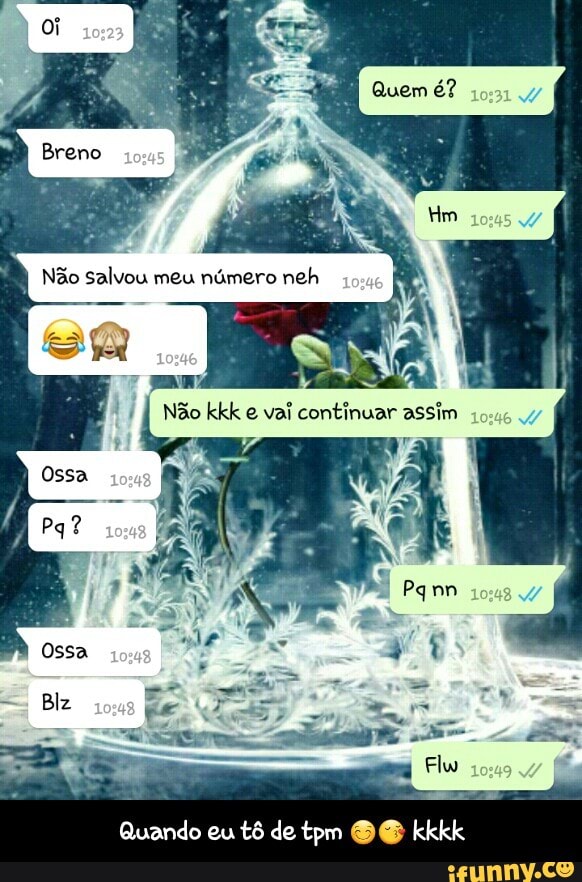 Quando eu tô de tpm 😊😚 kkkk