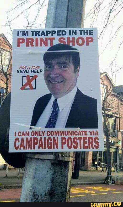 CAN ONLY COMMUNICATE via
CAMPAIGN POSTERS