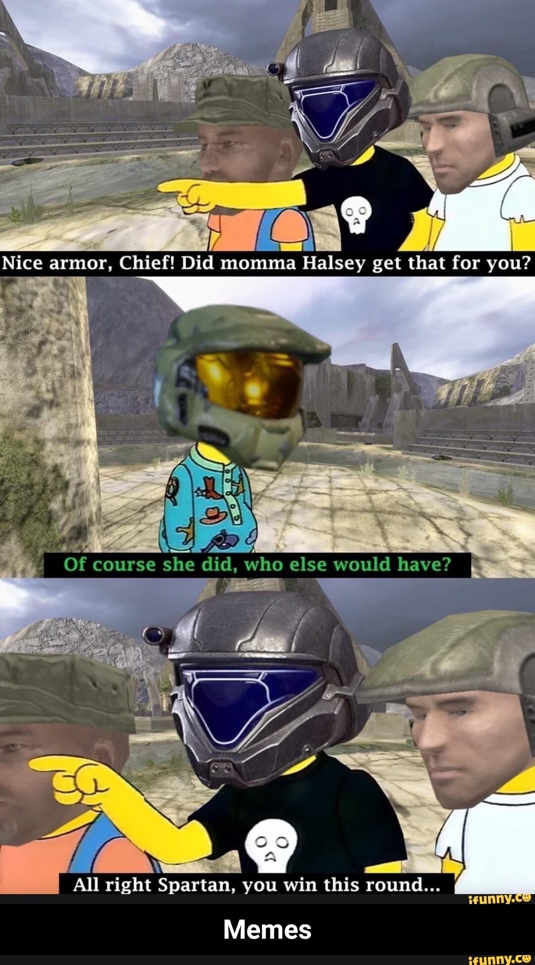 Nice armor, Chief! Did momma Halsey get that for you?
All right Spartan, you win this round...
Memes - Memes