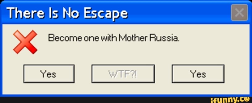 There Is No Escape Become One With Mother Russia